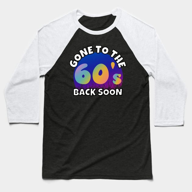 Gone To The 60's Baseball T-Shirt by RockReflections